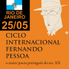 CICLO INTERNACIONAL FERNANDO PESSOA - RIO DE JANEIRO 25/05