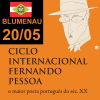 CICLO INTERNACIONAL FERNANDO PESSOA - BLUMENAU 20/05