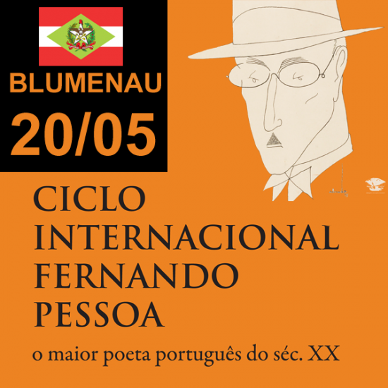 CICLO INTERNACIONAL FERNANDO PESSOA - BLUMENAU 20/05