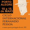 CICLO INTERNACIONAL FERNANDO PESSOA - PORTO ALEGRE 10 a 15 de Maio